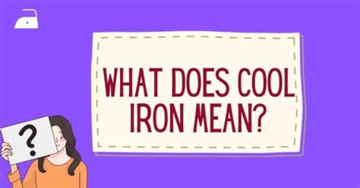 What does Cool Hand iron mean