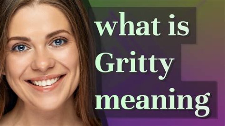 What does gritty mean in slang