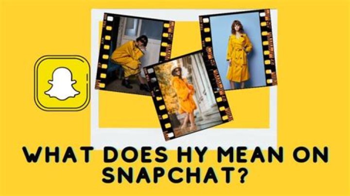 What does Hy mean in Snapchat